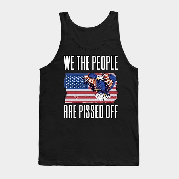 We The People Are Pissed Off Tank Top by Aajos